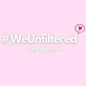 Podcast #WeUnfiltered