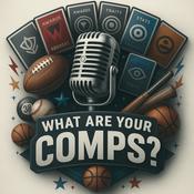 Podcast What Are Your Comps?