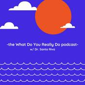 Podcast What Do You Really Do?