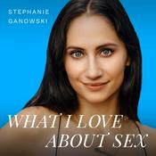 Podcast What I Love About Sex