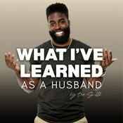 Podcast What I've Learned As A Husband