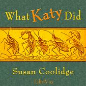 Podcast What Katy Did (version 2) by Susan Coolidge (1835 - 1905)