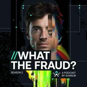 Podcast What The Fraud?
