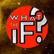 Podcast What The If?