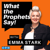 Podcast What The Prophets Say with Emma Stark