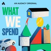 Podcast What We Spend