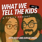 Podcast What We Tell The Kids