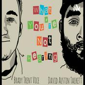 Podcast What You're Not Hearing
