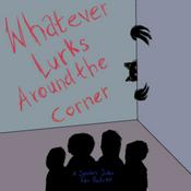 Podcast Whatever Lurks Around The Corner (A Sanders Sides Fancast)
