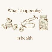 Podcast What's happening in health?