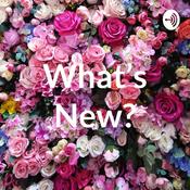 Podcast What’s New?