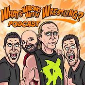 Podcast What's Wrong with Wrestling? WWE Recap Show