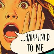 Podcast When This Happened to Me