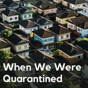 Podcast When We Were Quarantined