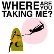 Podcast Where Are You Taking Me?