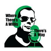 Podcast Where There's A Willis There's A Way - A Bruce Willis Podcast