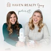 Podcast Haven Realty Group Podcast