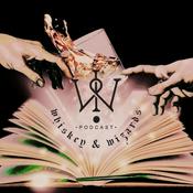 Podcast Whiskey And Wizards