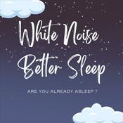 Podcast White Noise - Better Sleep
