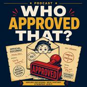 Podcast Who Approved That?