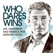 Podcast Who Dares Wins: Life, Leadership, and Finance with Anthony Noto