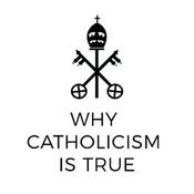 Podcast Why Catholicism is True