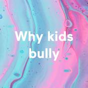 Podcast Why kids bully