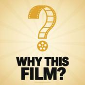 Podcast Why This Film?