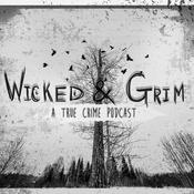 Podcast Wicked and Grim: A True Crime Podcast