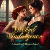 Podcast Wicked Indulgence: Movie Reviews, Book Reviews, and TV Deep Dives