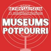 Podcast WIENfünfzehn: Museums-Potpourri