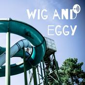Podcast wig and eggy