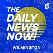 Podcast Wilmington News Today | 2 Min News | The Daily News Now!