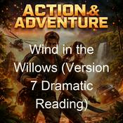 Podcast Wind in the Willows (Version 7 Dramatic Reading)