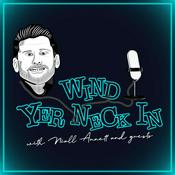 Podcast Wind Yer Neck In