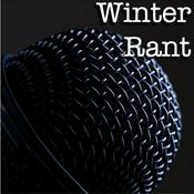 Podcast Winter Rant