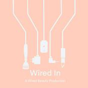 Podcast Wired Beauty