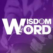 Podcast Wisdom & The Word