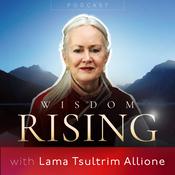 Podcast Wisdom Rising with Lama Tsultrim Allione