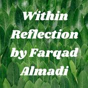Podcast Within Reflection by Farqad Almadi