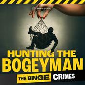 Podcast The Binge Crimes: Hunting The Bogeyman