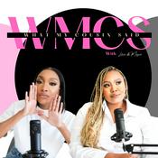 Podcast WMCS - What My Cousin Said