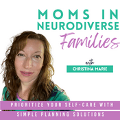 Podcast Moms in Neurodiverse Families | Autistic Spectrum, ADHD, Sensory Processing Disorder, Parenting, ASD, Neurodivergent