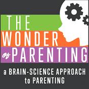 Podcast Wonder of Parenting - A Brain-Science Approach to Parenting