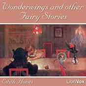 Podcast Wonderwings and other Fairy Stories by Edith Howes (1872 - 1954)