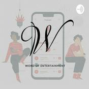 Podcast Word Of Entertainment!