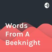 Podcast Words from a Beeknight