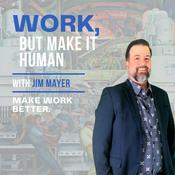 Podcast Work, But Make It Human
