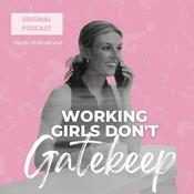 Podcast Working Girls Don't Gatekeep