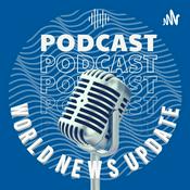 Podcast World News Update